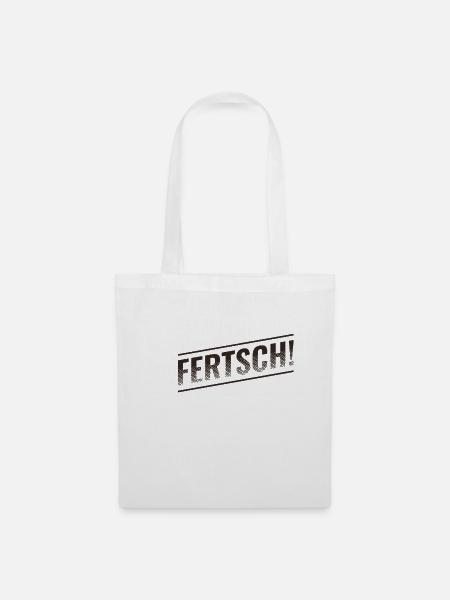 FERTSCH, FERTIG, SÄCHSISCH - Stoffbeutel - Weiß