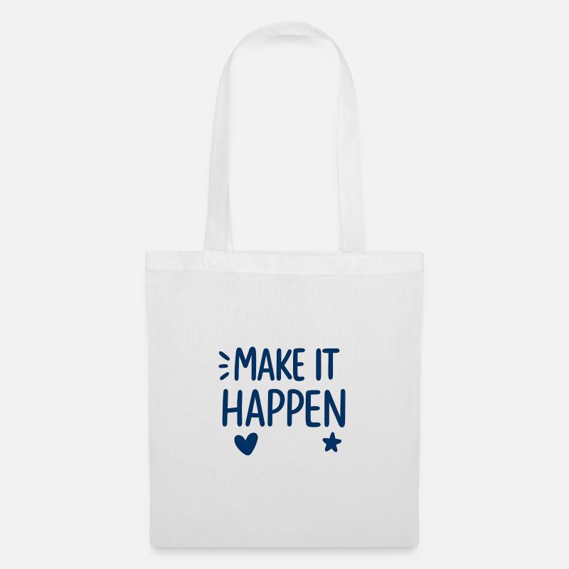 Make It Happen Motivationsdruck - Stoffbeutel - Weiß