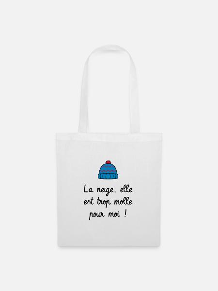 La neige, elle est trop molle pour moi ! Culte - Sac en tissu - blanc