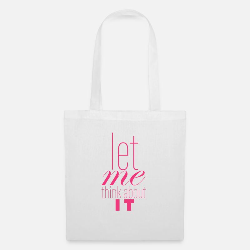 Let Me Think About It - Tote Bag - white