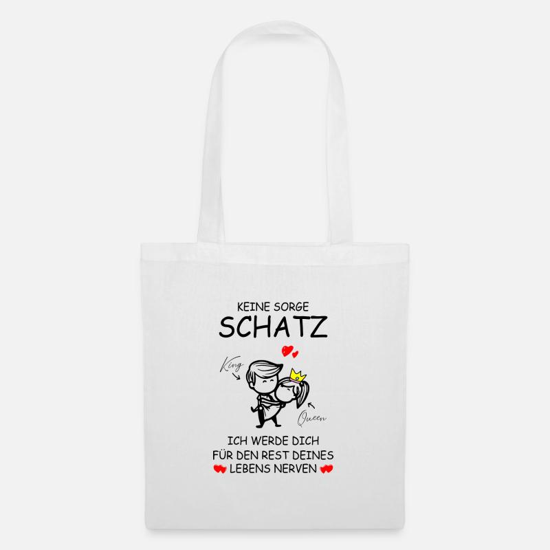 Keine Sorge Schatz - bis ans Lebensende nerven - Stoffbeutel - Weiß