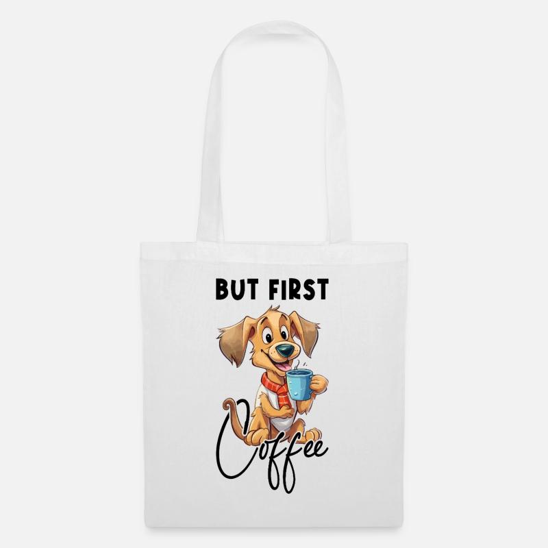 Kaffee But First Coffee Hund Tier Spruch Lustig - Stoffbeutel - Weiß