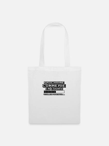 prochaine connerie en cours - Sac en tissu - blanc