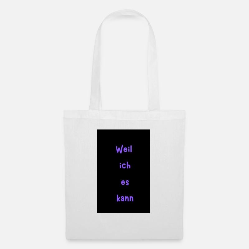 weil ich es kann - Stoffbeutel - Weiß