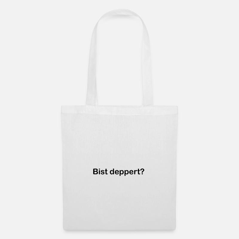 Bist Deppert? - Stoffbeutel - Weiß