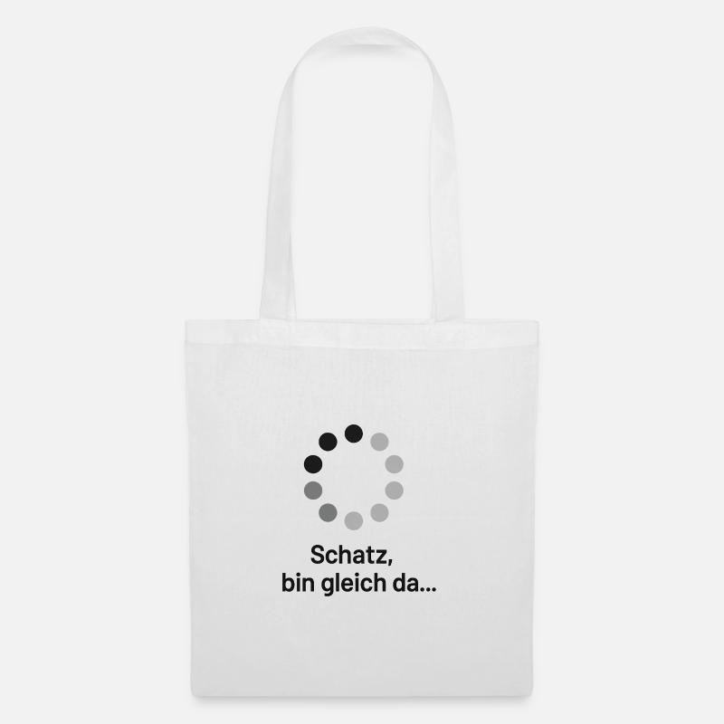 Schatz, bin gleich da! - Stoffbeutel - Weiß