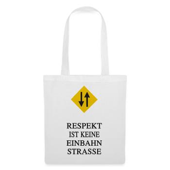 Le respect. Ce n’est pas une rue à sens unique - Sac en tissu - blanc - Devant