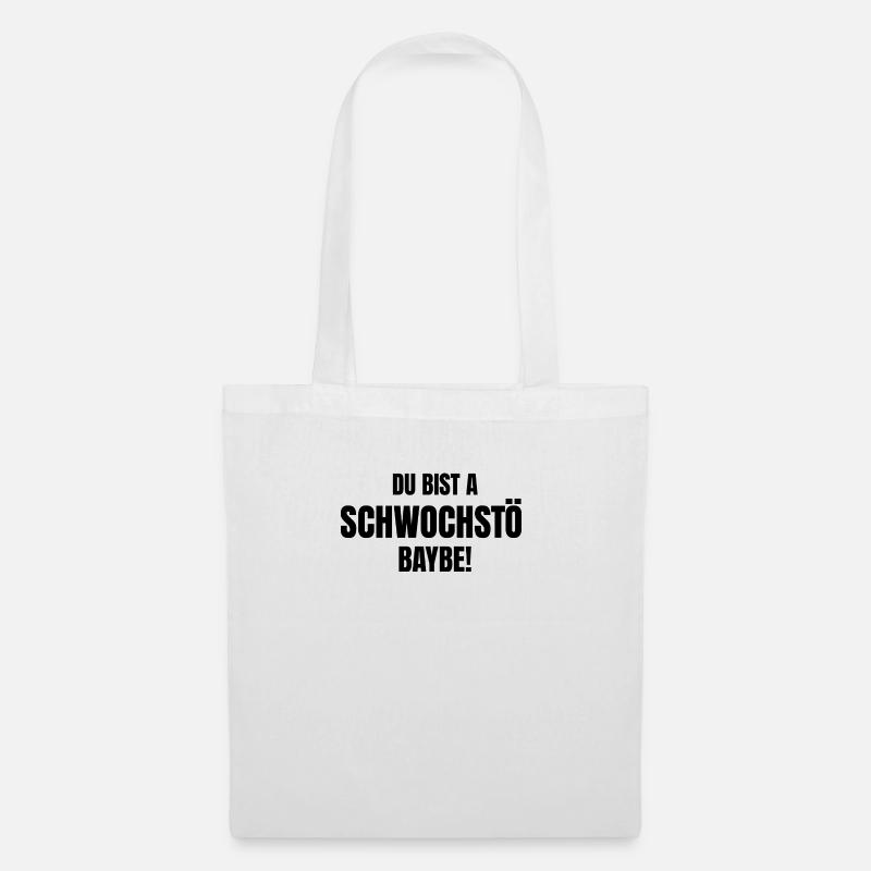 Du bist a Schwochstö Baybe - Stoffbeutel - Weiß