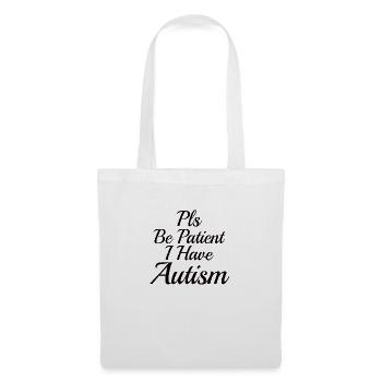 Autism awareness: Pls be Patient - Stoffbeutel - Weiß - Vorne