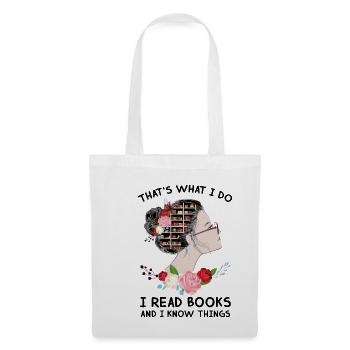 Thats What I Do I Read Books And I Know Things - Tote Bag - white - Front