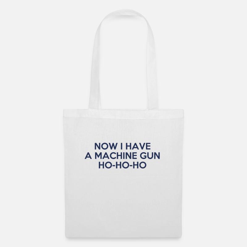 Now I have a machine gun ho ho ho ho - Stoffbeutel - Weiß