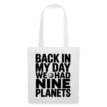 À mon époque, nous avions neuf planètes - Sac en tissu - blanc - Devant