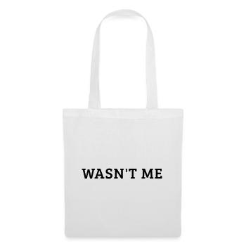 Wasn't me Cooler Schriftzug Geschenk - Stoffbeutel - Weiß - Vorne