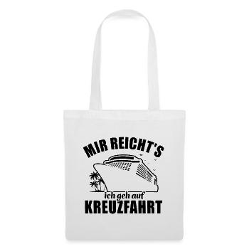 Mir reicht's, ich geh auf Kreuzfahrt - Stoffbeutel - Weiß - Vorne
