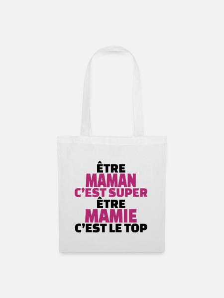 être maman c'est super être mamie c'est le top - Sac en tissu - blanc