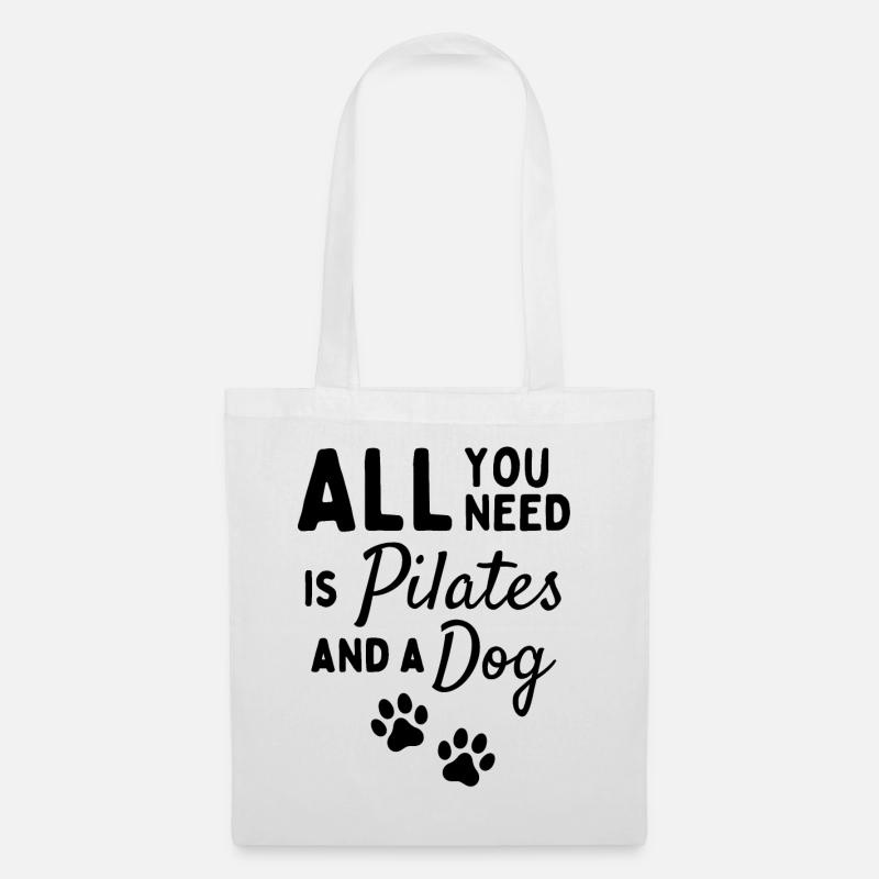 Alles, was Sie brauchen, ist Pilates und ein Hund - Stoffbeutel - Weiß