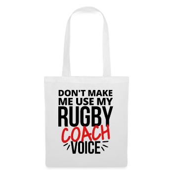 Don't make me use my rugby coach voice - Tote Bag - white - Front