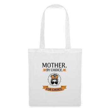 Women's Feminist Rights Mother by Choice for - Tote Bag - white - Front
