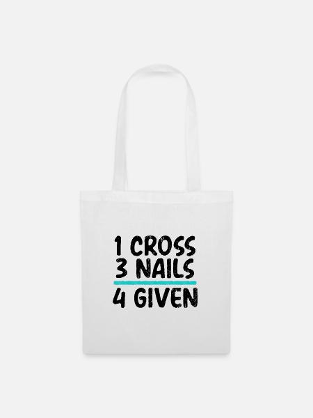 Christlicher Humor 1 Kreuz 3 Nägel 4 Given Christian - Stoffbeutel - Weiß