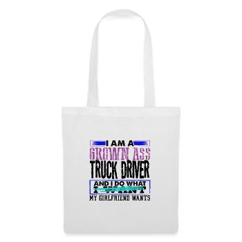 Grown Ass Truck Driver Do What Girlfriend Wants - Tote Bag - white - Front