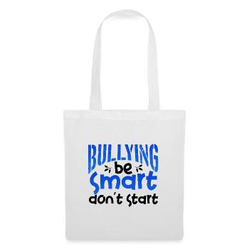 Anti Bullying Gift Bullying Be Smart Don't Start - Tote Bag - white - Front