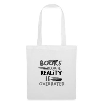 Lire des livres parce que la réalité surestime le livre - Sac en tissu - blanc - Devant