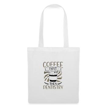 Coffee First Then Dentistry Coffee Drinker Gift - Tote Bag - white - Front