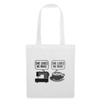 Sewing Humor Gift She Loves Me More Sewing - Tote Bag - white - Front
