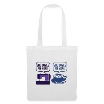 Sewing Humor Gift She Loves Me More Sewing - Tote Bag - white - Front
