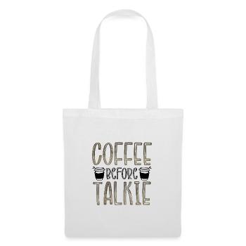 Coffee Drinker Gifts Funny Coffee Before Talkie - Tote Bag - white - Front