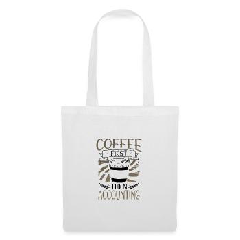 Comptable Cadeaux Café d’abord puis Comptabilité - Sac en tissu - blanc - Devant