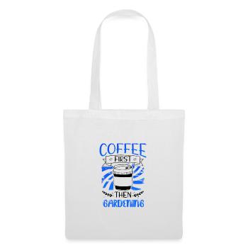 Gärtner Geschenk Kaffee zuerst dann Gartengeschenke - Stoffbeutel - Weiß - Vorne