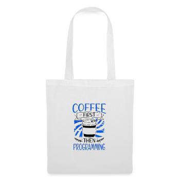 Programmierer Geschenkkaffee zuerst dann Programmierung - Stoffbeutel - Weiß - Vorne