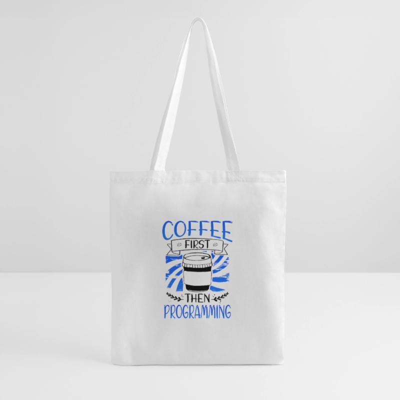 Programmierer Geschenkkaffee zuerst dann Programmierung Stoffbeutel