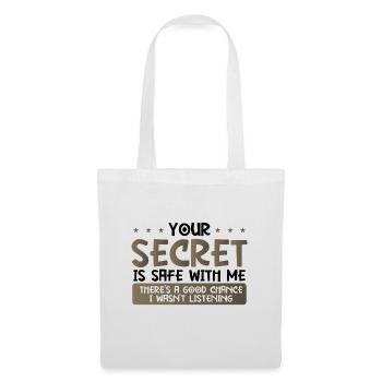 Cadeau sarcastique Votre secret Coffre-fort Ne pas écouter - Sac en tissu - blanc - Devant