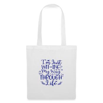 Sarkastisches Geschenk Just WTF ing My Way Through Life - Stoffbeutel - Weiß - Vorne