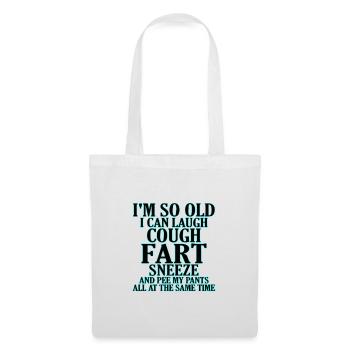 Sarcastic So Old Cough Fart Sneeze Pee Pants Same - Tote Bag - white - Front