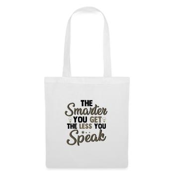 Sarkastisches Geschenk Smarter Du bekommst weniger, du sprichst - Stoffbeutel - Weiß - Vorne