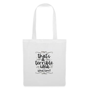 C’est drôle que c’est une idée terrible quelle heure ami - Sac en tissu - blanc - Devant