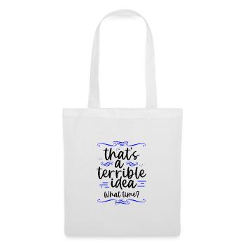 C’est drôle que c’est une idée terrible quelle heure ami - Sac en tissu - blanc - Devant