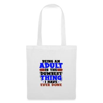 Sarcasme adulte Adulte est la chose la plus stupide qui soit - Sac en tissu - blanc - Devant