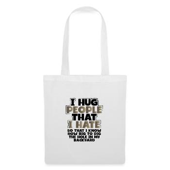 Cadeau sarcastique Câlin Les gens que je déteste Connaître la taille de - Sac en tissu - blanc - Devant