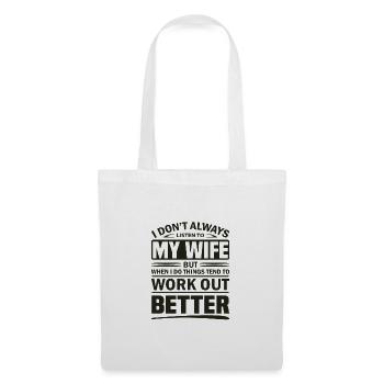 Husband Gifts Listen to Wife Tends to Turn Out - Tote Bag - white - Front