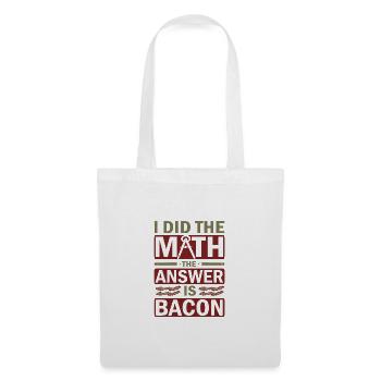 Math Humor Gift I Did the Math Answer is Bacon - Tote Bag - white - Front