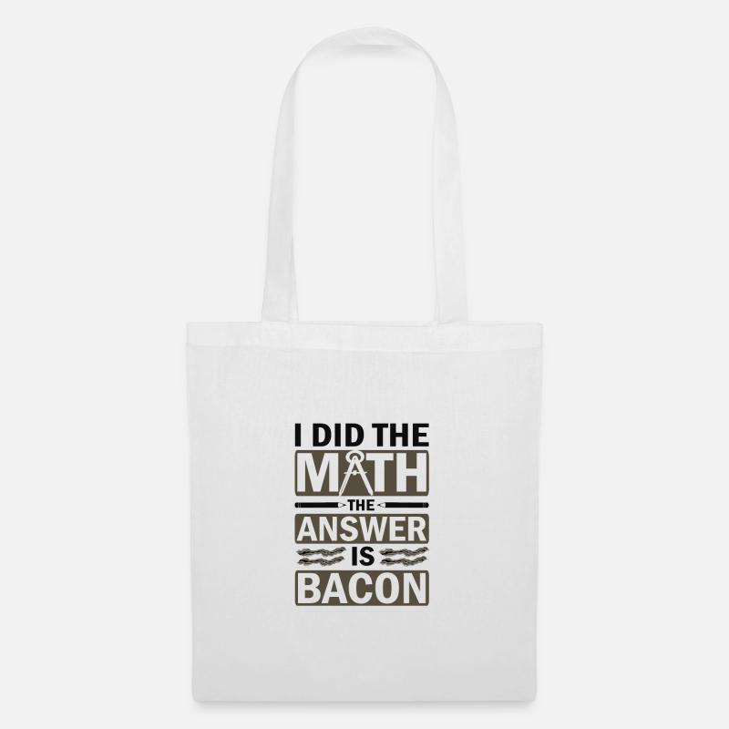 Math Humor I Did the Math Answer is Bacon Lover - Stoffbeutel - Weiß