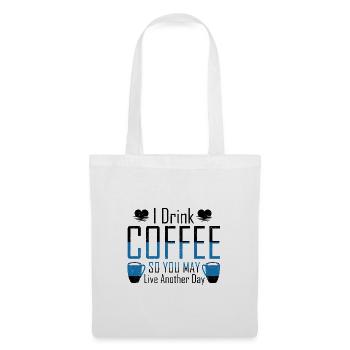 Coffe Addict Je bois du café pour que tu puisses vivre - Sac en tissu - blanc - Devant