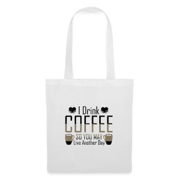 Coffe Addict Je bois du café pour que tu puisses vivre - Sac en tissu - blanc - Devant