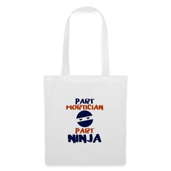 Part Mortician Part Ninja Fun Mortician Gifts - Tote Bag - white - Front