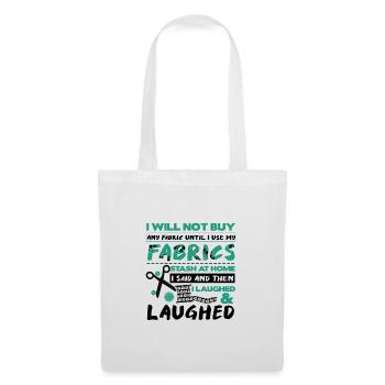 Quilter-Geschenk Ich werde keinen Stoff kaufen, bis ich - Stoffbeutel - Weiß - Vorne