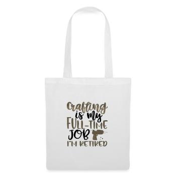 Geschenke basteln Mein Vollzeitjob Ich bin im Ruhestand Geschenk - Stoffbeutel - Weiß - Vorne